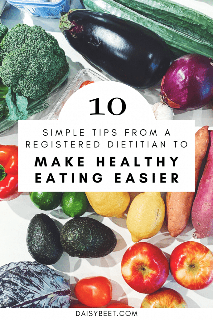10 Simple Ways to Make Healthy Eating Easier - Daisybeet